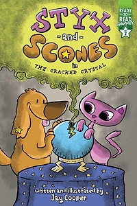 Styx and Scones the Cracked Crystal: Ready-to-Read Graphics Level 2