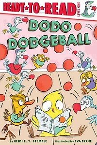 Dodo Dodgeball: Ready-to-Read Level 1