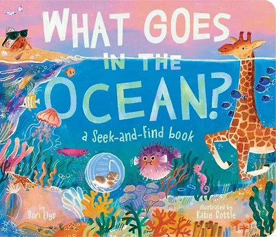 What Goes the Ocean?: A Seek-and-Find Book