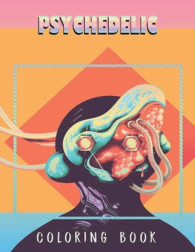 Psychedelic Coloring Book: Stoner's Psychedelic Coloring Book for Adults