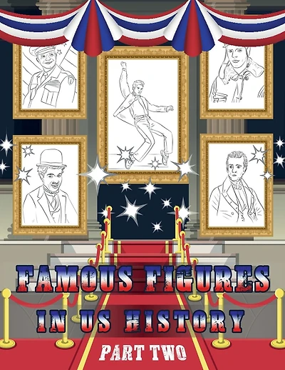 Famous Figures in US History: American Heroes Coloring Book, Presidents Inventor Famous Figures Coloring Book