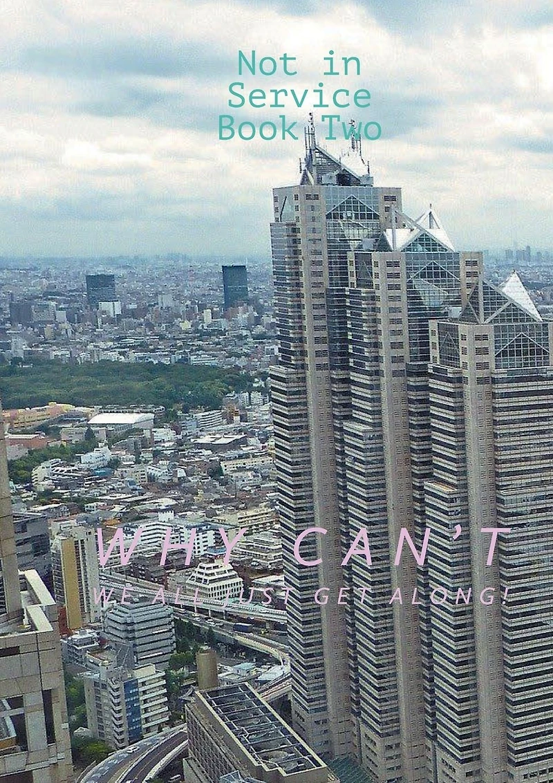 Not in Service: Book Two:Why can't we all just get along