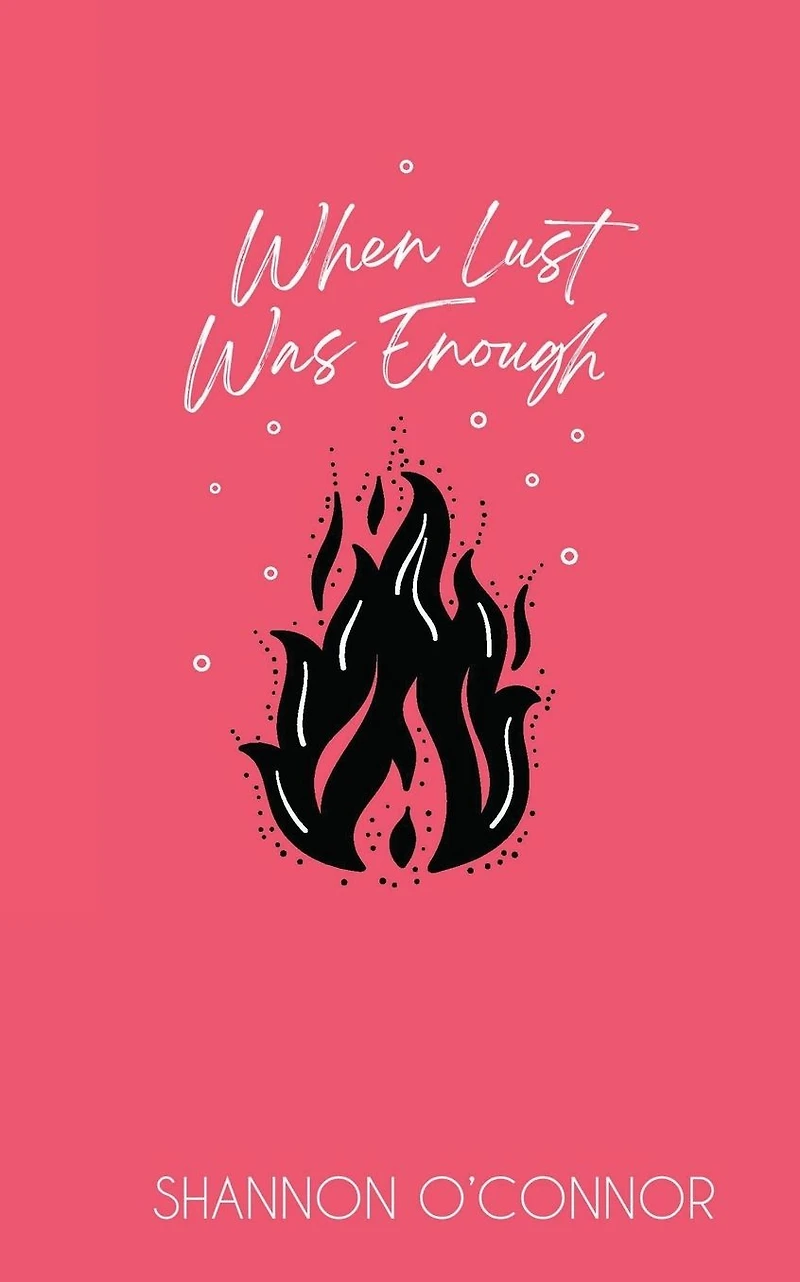When Lust Was Enough