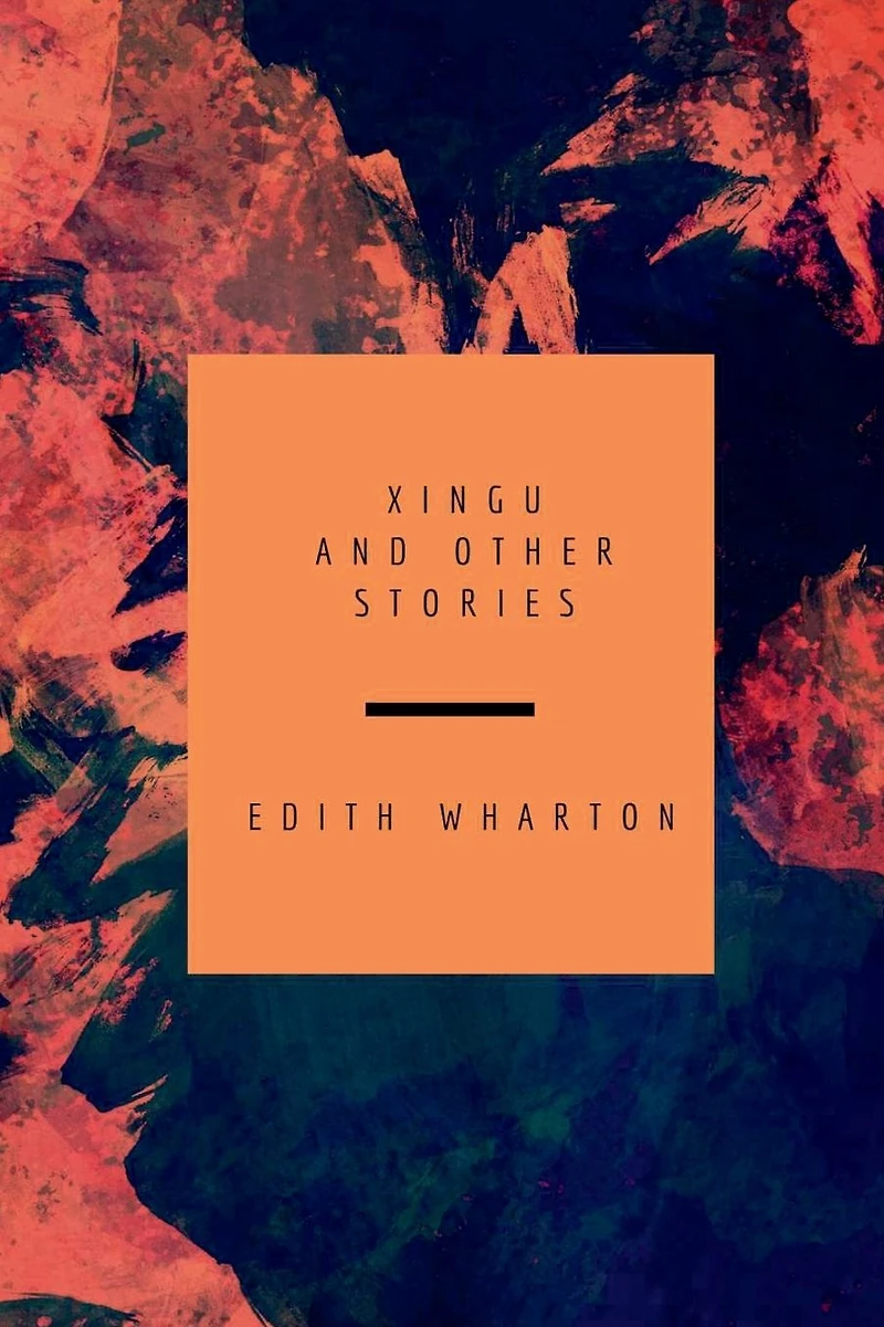 Xingu And Other Stories