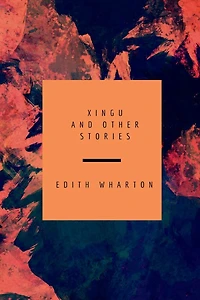 Xingu And Other Stories