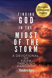 Finding God in the Midst of the Storm: A Devotional of Faith Through Hardship
