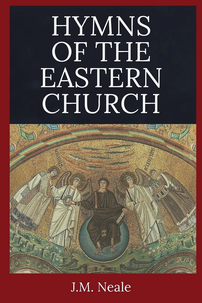 Hymns of the Eastern Church (Illustrated)