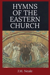 Hymns of the Eastern Church (Illustrated)