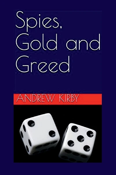 Spies, Gold and Greed