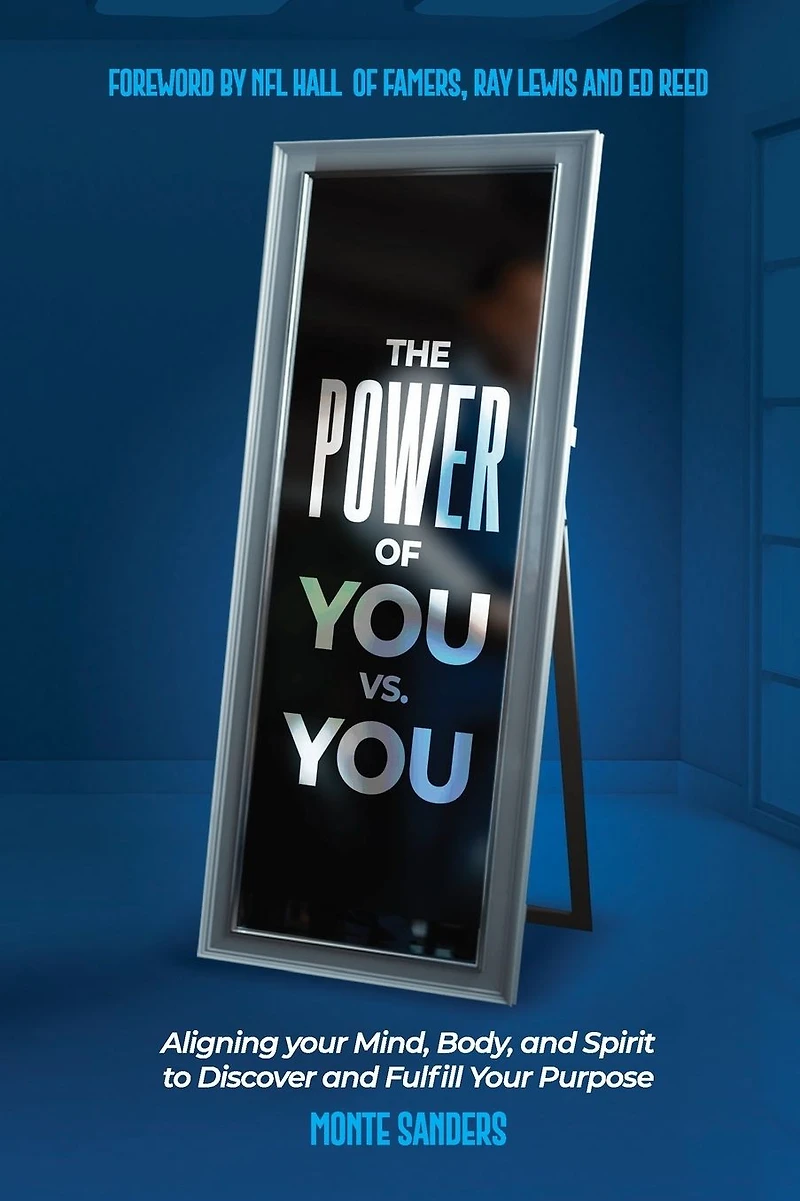 The Power Of You vs. You: Aligning Your Mind, Body, and Spirit to Discover Fulfill Purpose
