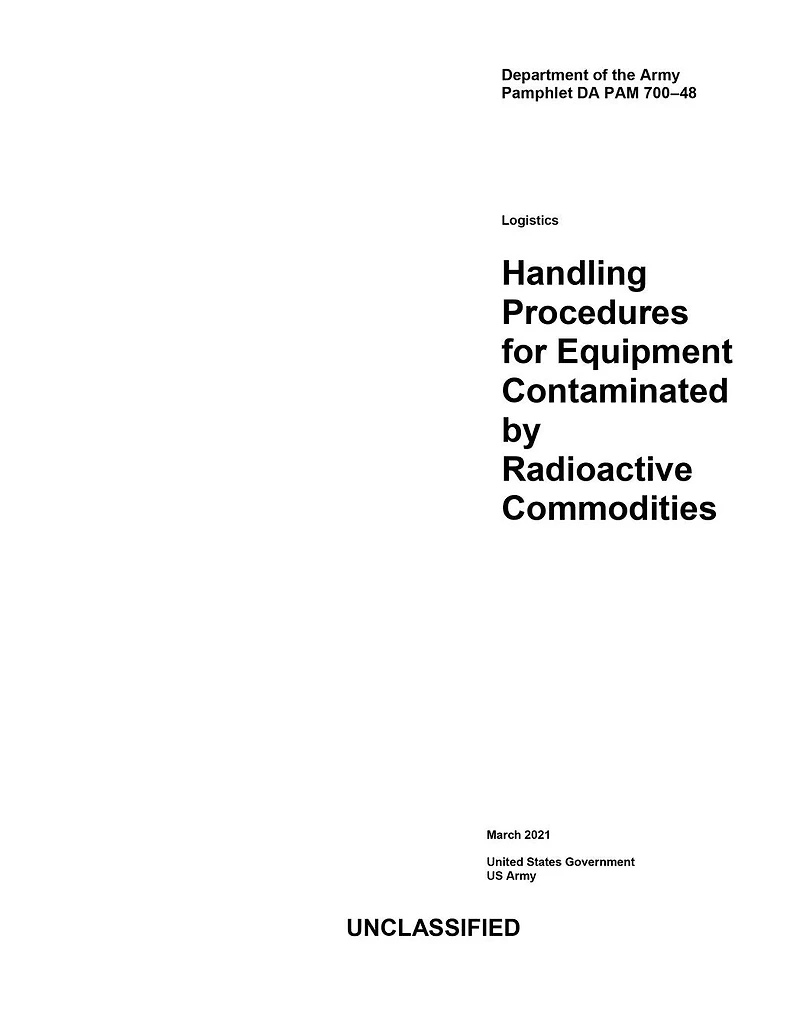 DA PAM 700-48 Logistics: Handling Procedures for Equipment Contaminated by Radioactive Commodities March 2021