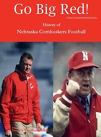 Go Big Red! History of Nebraska Cornhuskers Football (College Blueblood Series, #10)