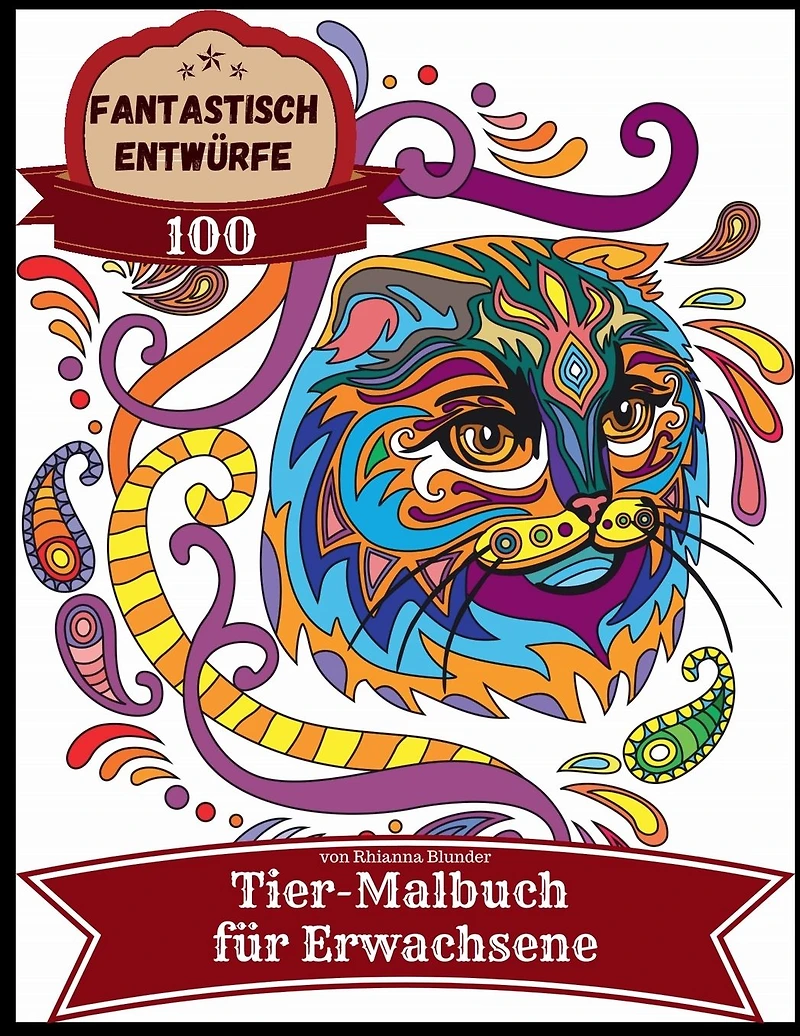 Fantastisch Entwürfe 100 Tier-Malbuch für Erwachsene: Anti-Stress-Malbuch Erwachsene mit fantastischen und entspannenden schönen Tiermotiven Männer Frauen Malvorl