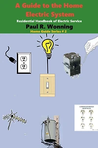 A Guide to the Home Electric System: Residential Handbook of Service