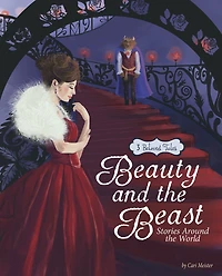 Beauty and the Beast Stories Around World: 3 Beloved Tales