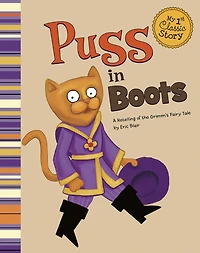 Puss Boots: A Retelling of the Grimm's Fairy Tale