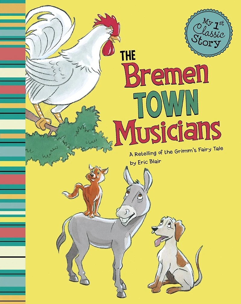 the Bremen Town Musicians: A Retelling of Grimm's Fairy Tale