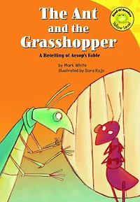 the Ant and Grasshopper: A Retelling of Aesop's Fable