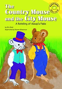the Country Mouse and City Mouse: A Retelling of Aesop's Fable