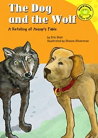the Dog and Wolf: A Retelling of Aesop's Fable