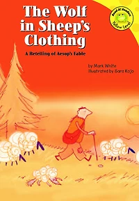 The Wolf Sheep's Clothing: A Retelling of Aesop's Fable