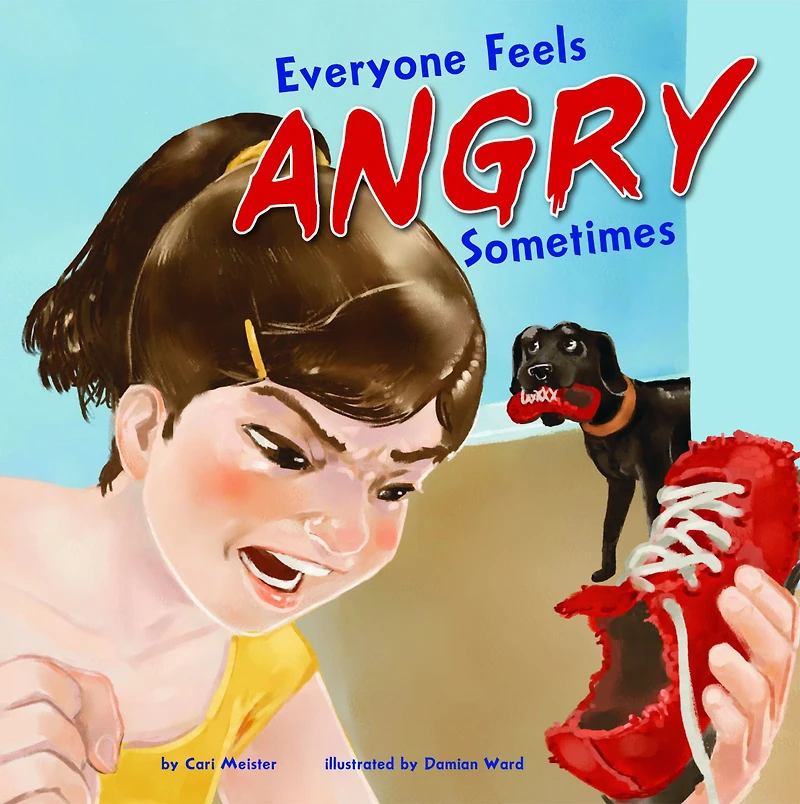 Everyone Feels Angry Sometimes