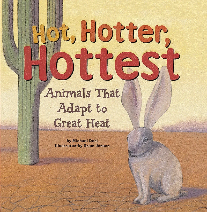 Hot, Hotter, Hottest: Animals That Adapt to Great Heat
