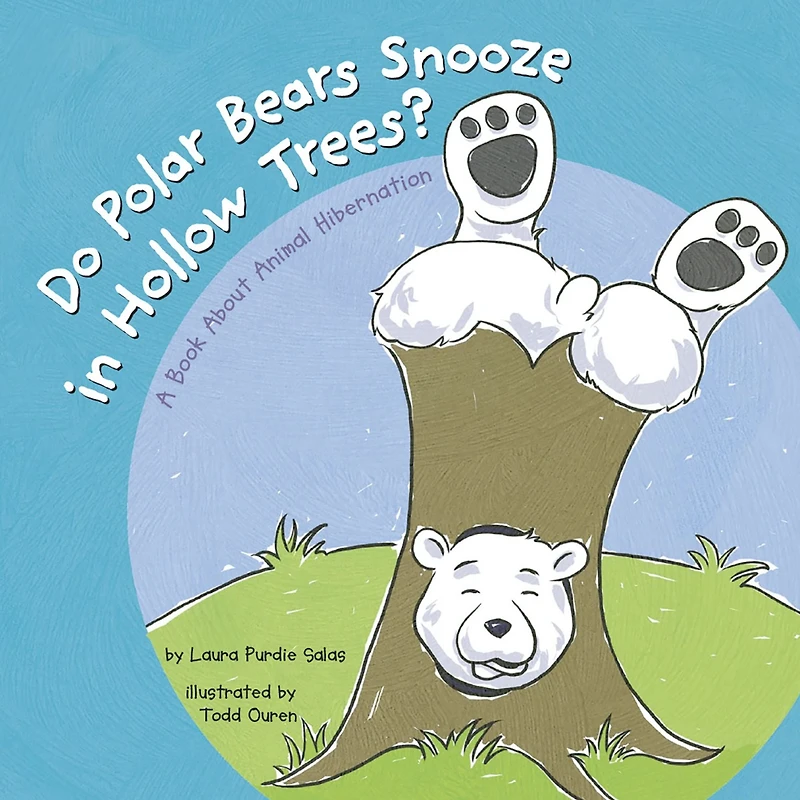 Do Polar Bears Snooze Hollow Trees?: A Book About Animal Hibernation