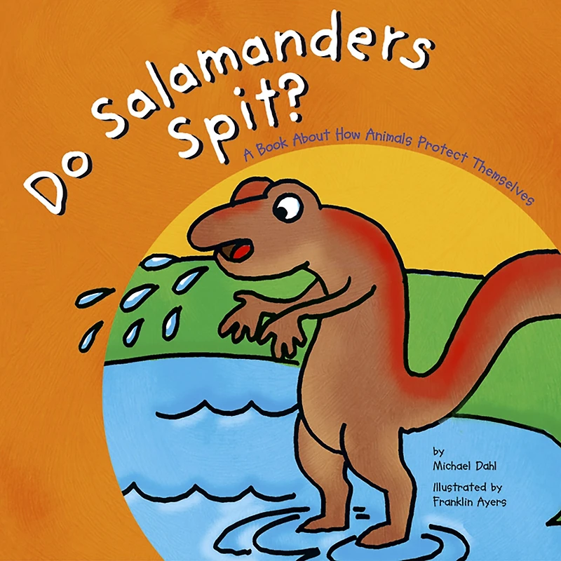 Do Salamanders Spit?: A Book About How Animals Protect Themselves