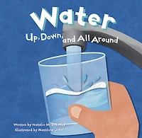 Water: Up, Down, and All Around