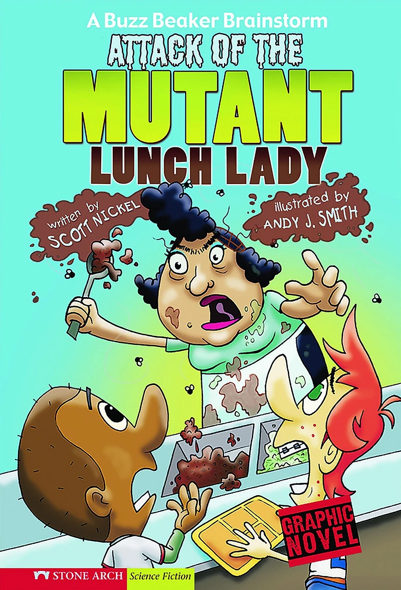 Attack of the Mutant Lunch Lady: A Buzz Beaker Brainstorm
