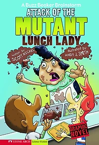 Attack of the Mutant Lunch Lady: A Buzz Beaker Brainstorm