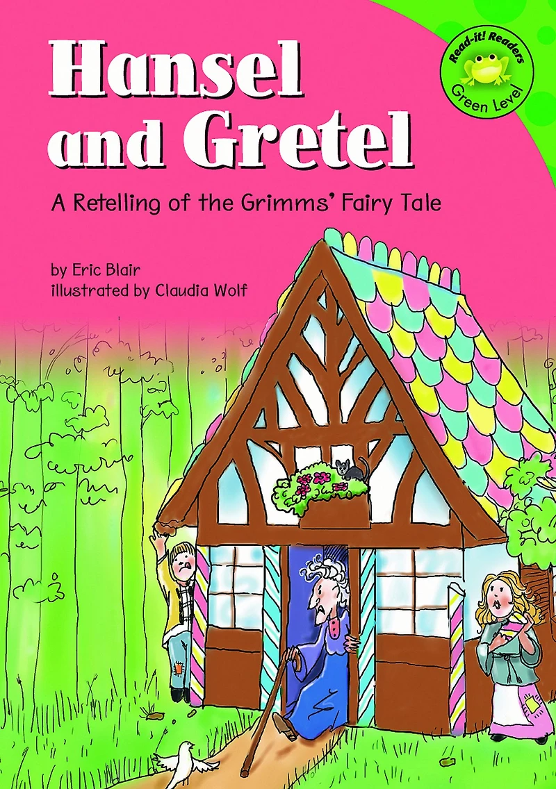 Hansel and Gretel: A Retelling of the Grimms' Fairy Tale