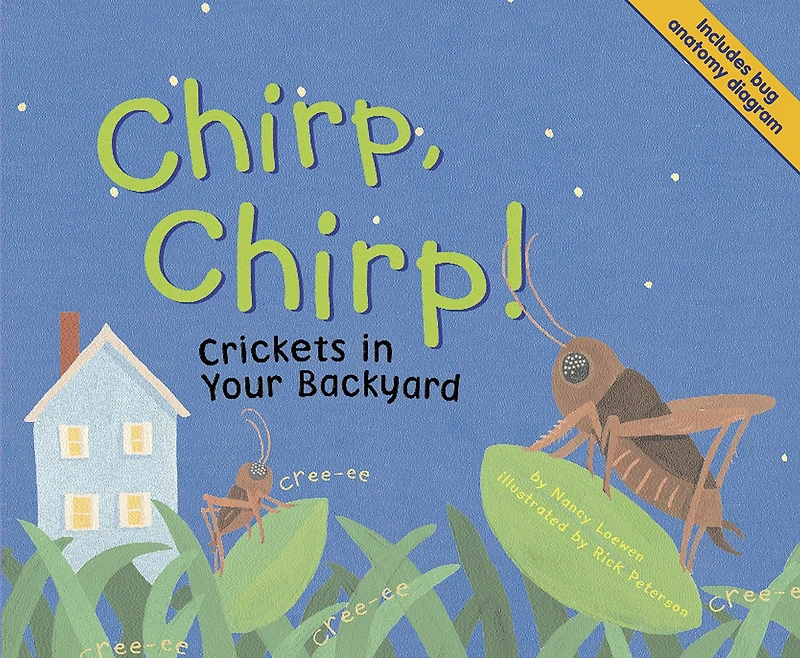 Chirp, Chirp!: Crickets Your Backyard