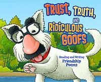Trust, Truth, and Ridiculous Goofs: Reading Writing Friendship Poems