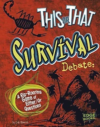 This or That Survival Debate: A Rip-Roaring Game of Either/Or Questions