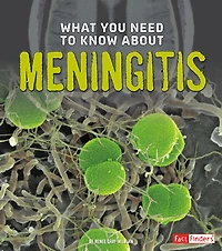 What You Need to Know about Meningitis
