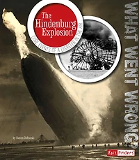 the Hindenburg Explosion: Core Events of a Disaster Air
