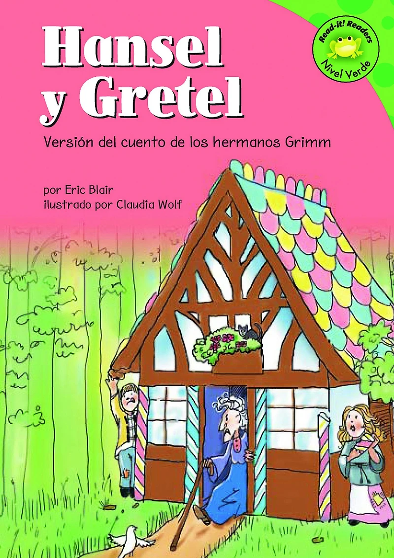 Hansel y Gretel: Versión del cuento de los hermanos Grimm (Hansel and A Retelling of the Grimms' Fairy Tale)