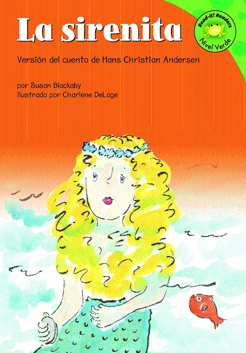 La sirenita: Versión del cuento de Hans Christian Anderson (The Little Mermaid: A Retelling of the Hans Christian Anderson Fairy Tale)