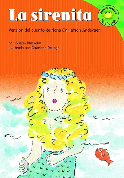La sirenita: Versión del cuento de Hans Christian Anderson (The Little Mermaid: A Retelling of the Hans Christian Anderson Fairy Tale)