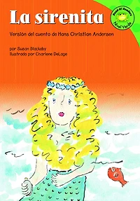 La sirenita: Versión del cuento de Hans Christian Anderson (The Little Mermaid: A Retelling of the Hans Christian Anderson Fairy Tale)
