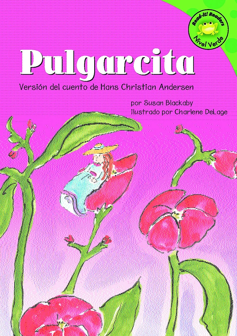 Pulgarcita: Versión del cuento de Hans Christian Anderson (Thumbelina: A Retelling of the Hans Christian Anderson Fairy Tale)