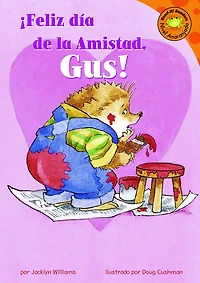 Feliz dia de la Amistad, Gus! (Happy Valentine's Day, Gus!)