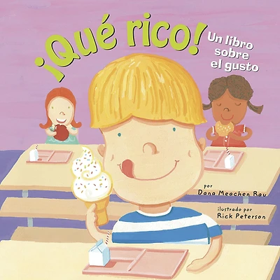 ¡Qué rico!: Un libro sobre el gusto (Yum!: A Book About Taste)
