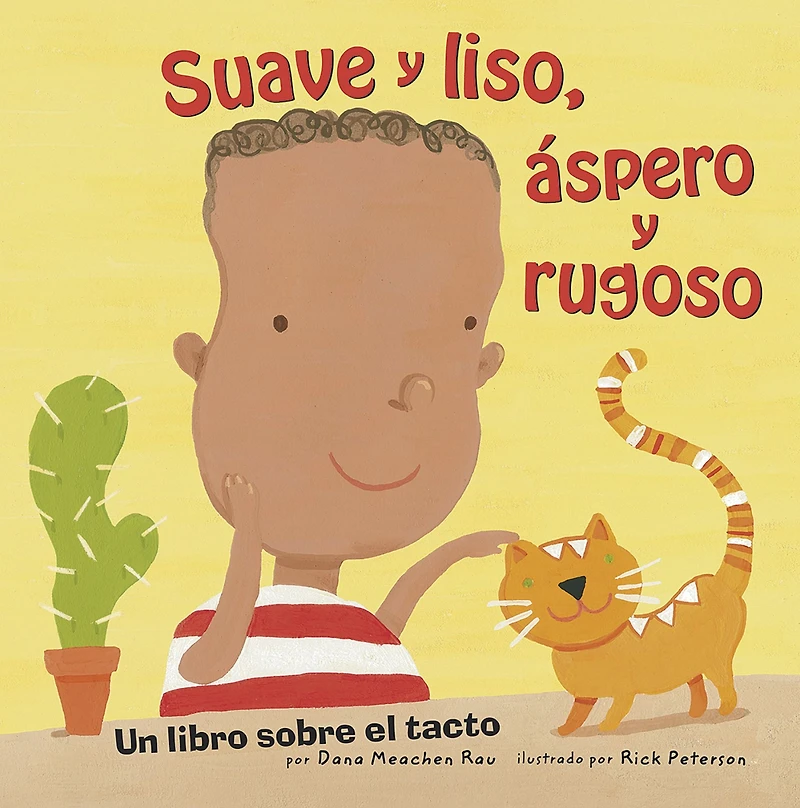 Suave y liso, áspero y rugoso: Un libro sobre el tacto (Soft and Smooth, Rough and Bumpy: A Book About Touch)