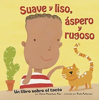 Suave y liso, áspero y rugoso: Un libro sobre el tacto (Soft and Smooth, Rough and Bumpy: A Book About Touch)
