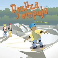 Desliza y empuja: Un libro sobre rampas