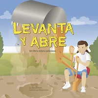 Levanta y abre: Un libro sobre palancas (Scoop, Seesaw, and Raise: A Book About Levers)
