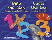 Bajo las olas 1, 2, 3/Under the Sea 1, 2, 3: Vamos a contar la vida marina/Counting Ocean Life